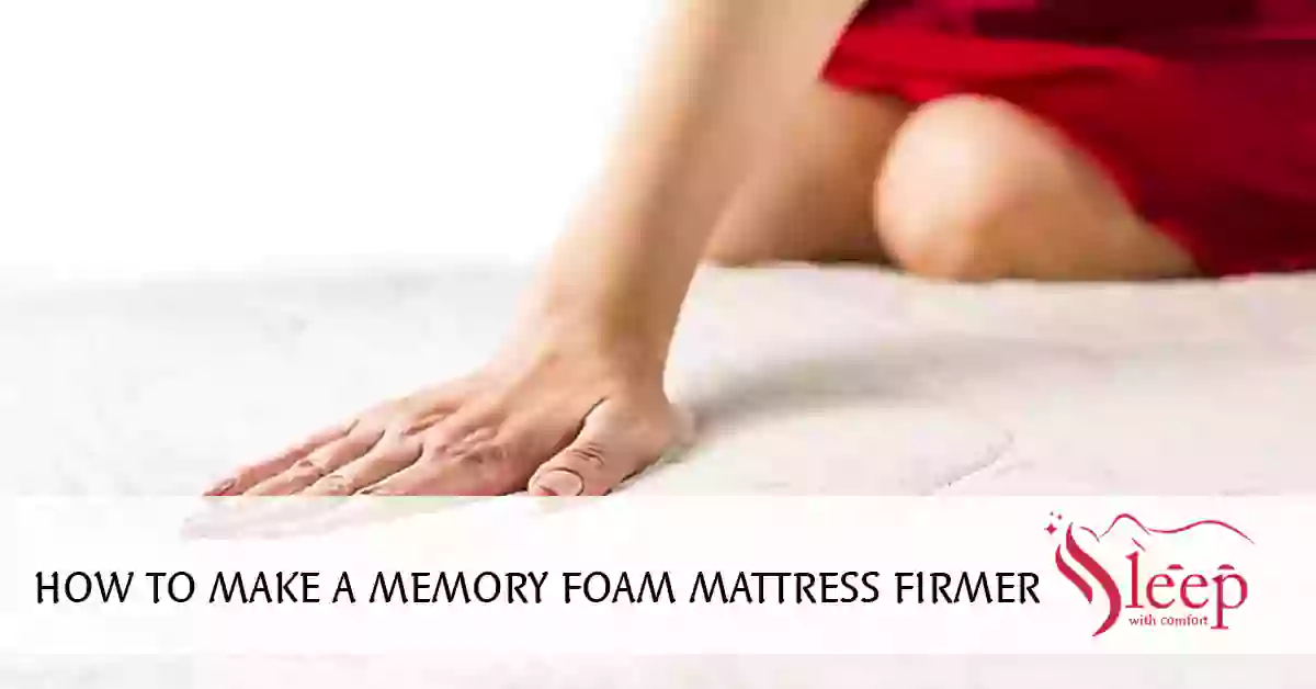 How To Make A Memory Foam Mattress Firmer In 2023