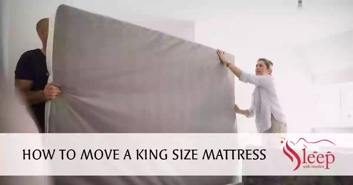 12 Steps How To Move A King Size Mattress In 2023